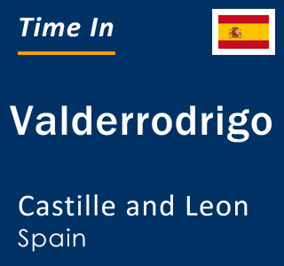 Current local time in Valderrodrigo, Castille and Leon, Spain