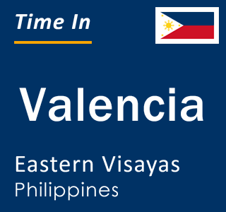 Current local time in Valencia, Eastern Visayas, Philippines