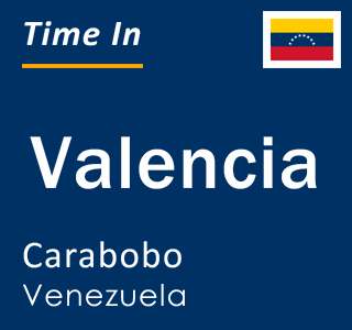 Current Local Time in Valencia, Carabobo, Venezuela