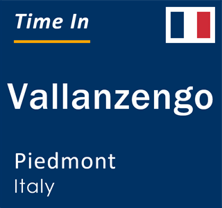 Current local time in Vallanzengo, Piedmont, Italy