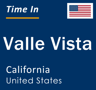 Current local time in Valle Vista, California, United States