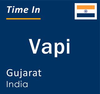 Current local time in Vapi, Gujarat, India