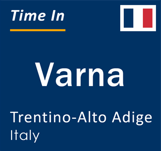 Current local time in Varna, Trentino-Alto Adige, Italy