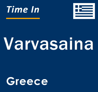 Current local time in Varvasaina, Greece