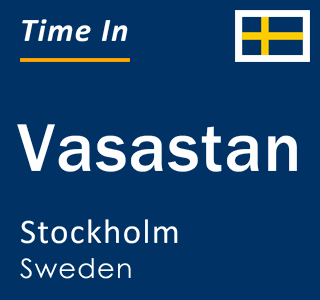 Current local time in Vasastan, Stockholm, Sweden