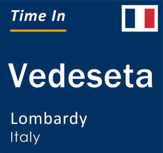 Current local time in Vedeseta, Lombardy, Italy