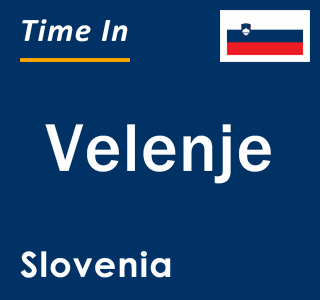 Current local time in Velenje, Slovenia