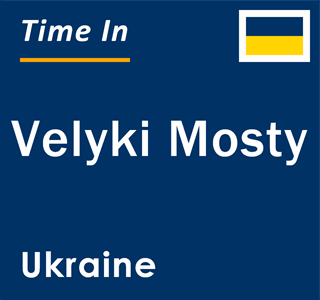 Current local time in Velyki Mosty, Ukraine