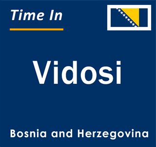 Current local time in Vidosi, Bosnia and Herzegovina