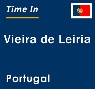 Current local time in Vieira de Leiria, Portugal