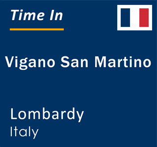 Current local time in Vigano San Martino, Lombardy, Italy