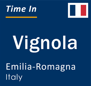 Current local time in Vignola, Emilia-Romagna, Italy