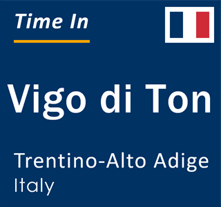 Current local time in Vigo di Ton, Trentino-Alto Adige, Italy