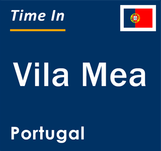 Current local time in Vila Mea, Portugal