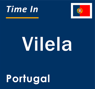 Current local time in Vilela, Portugal