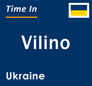 Current local time in Vilino, Ukraine