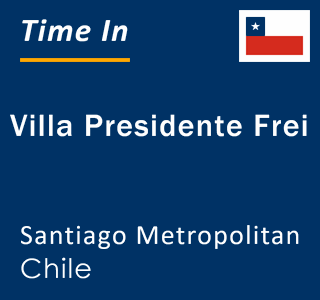 Current Local Time in Villa Presidente Frei, Santiago Metropolitan, Chile