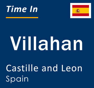 Current local time in Villahan, Castille and Leon, Spain