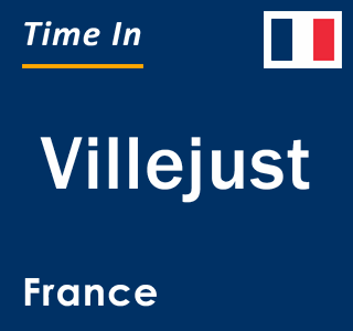 Current local time in Villejust, France