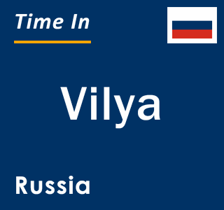 Current local time in Vilya, Russia