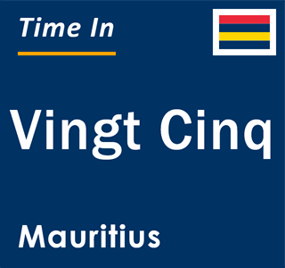 Current local time in Vingt Cinq, Mauritius