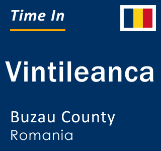 Current local time in Vintileanca, Buzau County, Romania