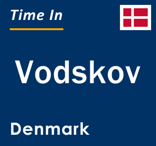 Current local time in Vodskov, Denmark