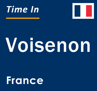 Current local time in Voisenon, France