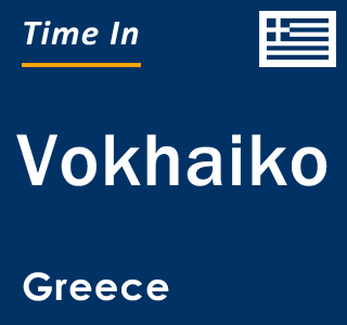 Current local time in Vokhaiko, Greece