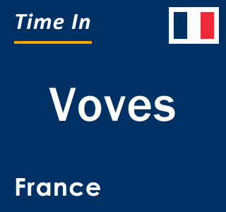 Current local time in Voves, France
