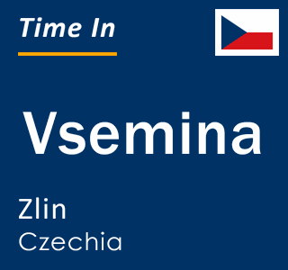 Current local time in Vsemina, Zlin, Czechia