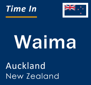 Current local time in Waima, Auckland, New Zealand