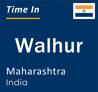 Current local time in Walhur, Maharashtra, India