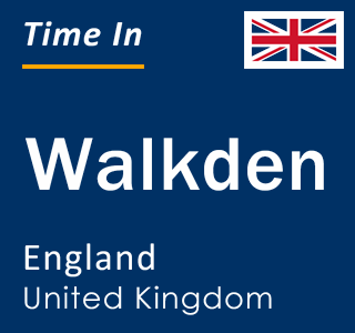 Current local time in Walkden, England, United Kingdom