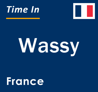 Current local time in Wassy, France