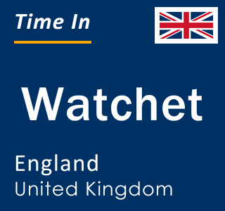 Current local time in Watchet, England, United Kingdom