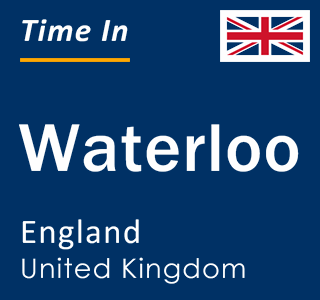 Current local time in Waterloo, England, United Kingdom