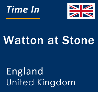 Current local time in Watton at Stone, England, United Kingdom