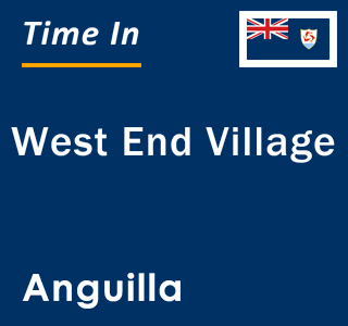 Current local time in West End Village, Anguilla