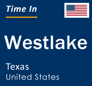 Current local time in Westlake, Texas, United States