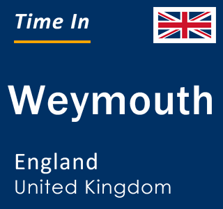 Current local time in Weymouth, England, United Kingdom