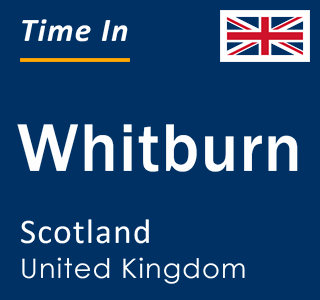 Current local time in Whitburn, Scotland, United Kingdom