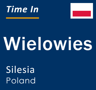 Current local time in Wielowies, Silesia, Poland