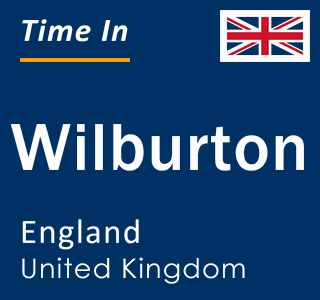 Current local time in Wilburton, England, United Kingdom