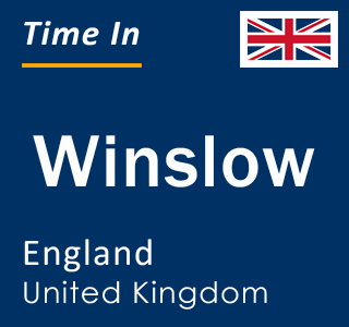 Current local time in Winslow, England, United Kingdom