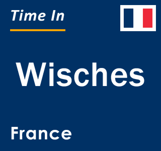 Current local time in Wisches, France