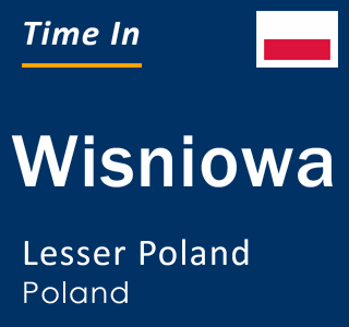 Current local time in Wisniowa, Lesser Poland, Poland