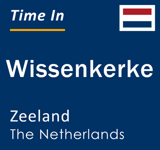 Current local time in Wissenkerke, Zeeland, The Netherlands