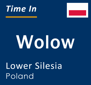 Current local time in Wolow, Lower Silesia, Poland