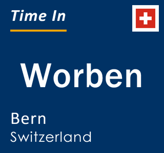 Current local time in Worben, Bern, Switzerland